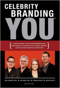 Celebrity Branding You - Esq Nick Nanton, Esq Jack Dicks, Lindsay Dicks