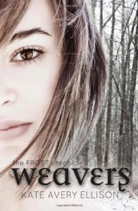 Weavers (The Frost Chronicles) (Volume 3) - Kate Avery Ellison