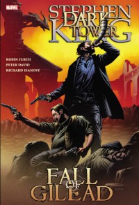 The Dark Tower, Volume 4: Fall of Gilead - Peter David, Stephen King, Richard Ianove, Robin Furth