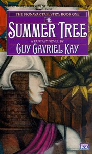 The Summer Tree (Fionavar Tapestry) - Guy Gavriel Kay