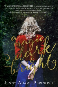 A Magic Dark and Bright - Jenny Adams Perinovic