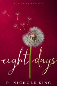 Eight Days - D. Nichole King