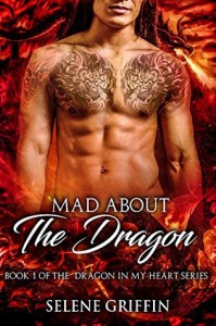 Mad About the Dragon - Selene Griffin