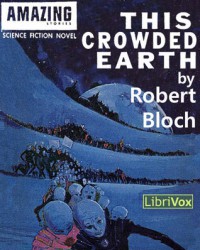 This Crowded Earth - Robert Bloch, Gregg Margarite