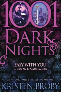 Easy With You: A With Me In Seattle Novella (1001 Dark Nights) - Kristen Proby