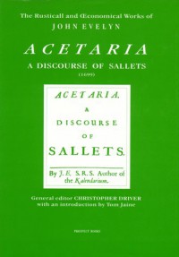 Acetaria: A Discourse Of Sallets (1699) - John Evelyn