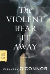 The Violent Bear It Away - Flannery O'Connor