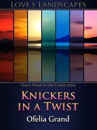 Knickers in a Twist - Ofelia Gränd