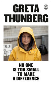 No One Is Too Small to Make a Difference - Greta Thunberg