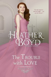 The Trouble with Love (Distinguished Rogues Book 8) - Heather Boyd