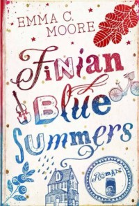 Finian Blue Summers - Emma C. Moore