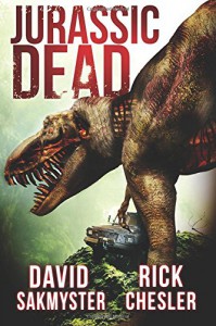 Jurassic Dead - Rick Chesler, David Sakmyster