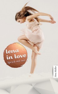 Lena in love: Sprich mit mir - Sina Müller