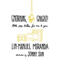 Gmorning, Gnight!: LIttle Pep Talks for Me & You - Lin-Manuel Miranda