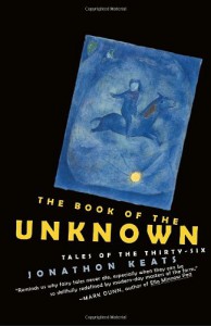 The Book of the Unknown: Tales of the Thirty-six - Jonathon Keats