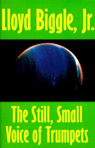 The Still, Small Voice of Trumpets - Lloyd Biggle Jr.