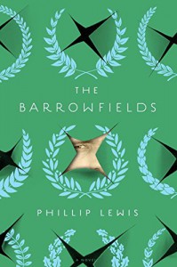 The Barrowfields: A Novel - Phillip Lewis