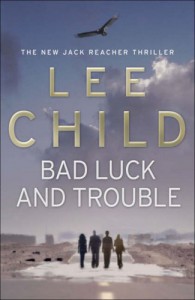 Bad Luck and Trouble (Jack Reacher, #11) - Lee Child