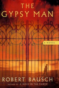 The Gypsy Man - Robert Bausch