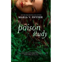 Poison Study (Study, #1) - Maria V. Snyder