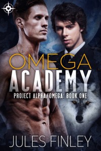 Omega Academy (Project Alpha/Omega Book 1) - Jules Finley