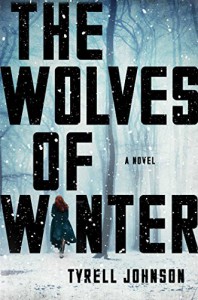 The Wolves of Winter: A Novel - Tyrell Johnson