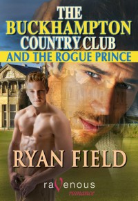 The Buckhampton Country Club and the Rogue Prince - Ryan Field