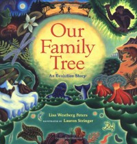 Our Family Tree: An Evolution Story - Lisa Westberg Peters, Lauren Stringer