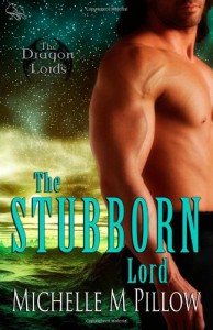 The Stubborn Lord: 6 (Dragon Lords) - Michelle M. Pillow