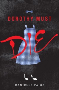 Dorothy Must Die (Dorothy Must Die #1) - Danielle  Paige