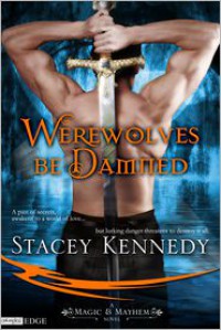 Werewolves Be Damned  - Stacey Kennedy