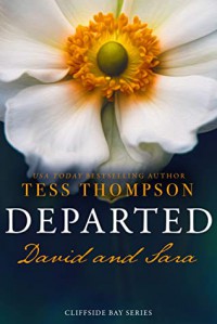 Departed: David and Sara (Cliffside Bay #10) - Tess Thompson