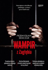 Wampir z Zagłębia - Przemysław Semczuk