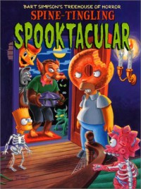 Bart Simpson's Treehouse of Horror: Spine-Tingling Spooktacular - Matt Groening, Sergio Aragonés, Neil Alsip