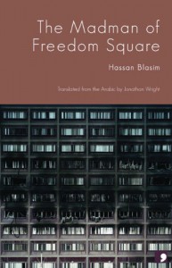 The Madman of Freedom Square - Hassan Blasim, Jonathan Wright