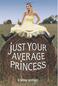 Just Your Average Princess - Kristina Springer