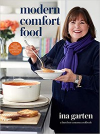 Modern Comfort Food: A Barefoot Contessa Cookbook - Ina Garten