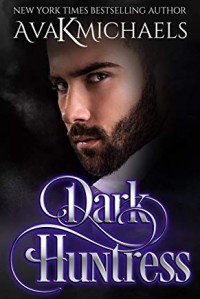 Dark Huntress - A.K. Michaels, Ava K. Michaels