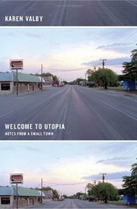 Welcome to Utopia: Notes from a Small Town - Karen Valby