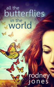 All the Butterflies in the World - Rodney Jones