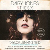 Daisy Jones & The Six - Taylor Jenkins Reid, Jennifer Beals, Benjamin Bratt, Robbin Cuddy, Julia Whelan