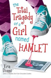 The Total Tragedy of a Girl Named Hamlet - Erin Dionne