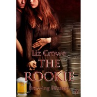 The Rookie (Brewing Passion #1) - Liz Crowe