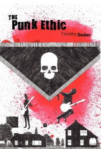 The Punk Ethic - Timothy Decker