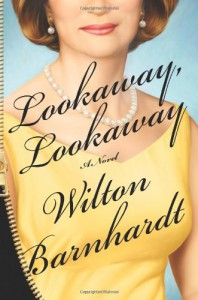 Lookaway, Lookaway - Wilton Barnhardt