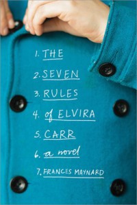 The Seven Imperfect Rules of Elvira Carr - Frances Maynard Maynard