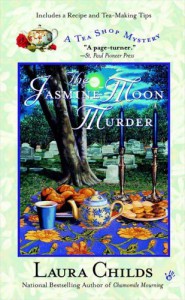 The Jasmine Moon Murder (A Tea Shop Mystery) - Laura Childs