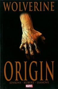 Wolverine: Origin - Paul Jenkins, Joe Quesada, Bill Jemas, Andy Kubert