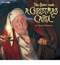 A Christmas Carol - Charles Dickens, Tom Baker