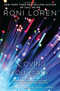 Loving You Easy (A Loving on the Edge Novel) - Roni Loren